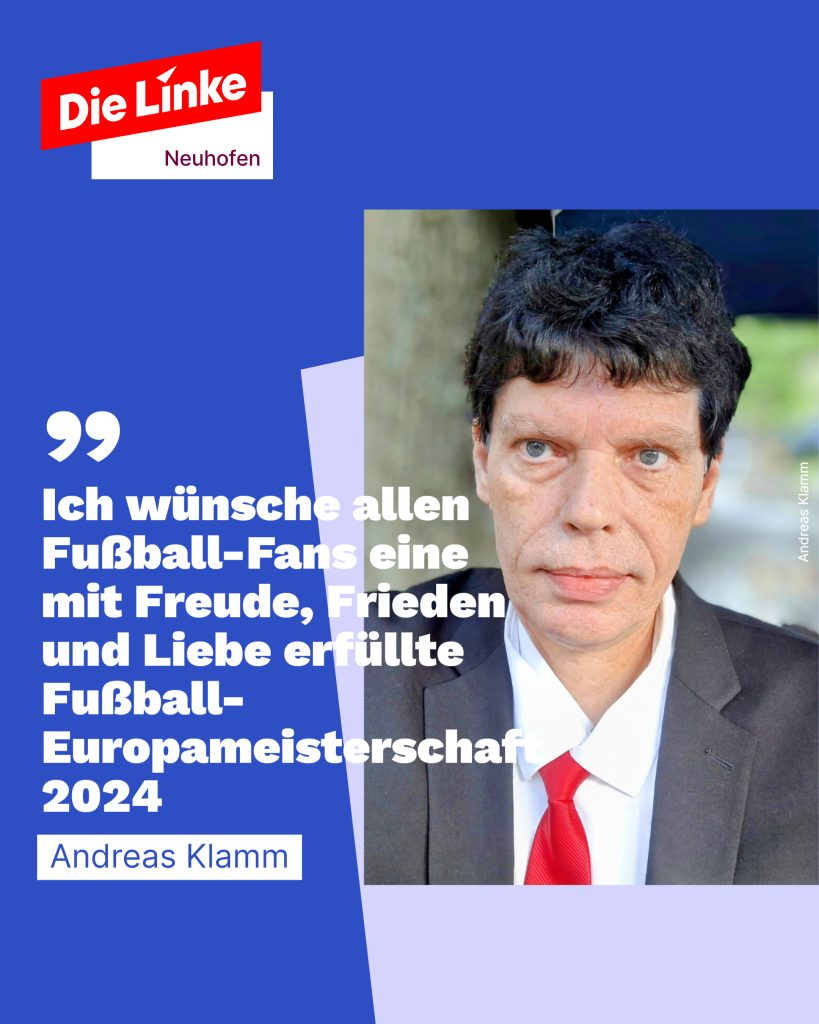 Ich wünsche eine gute Fußball-Europameisterschaft 2024. Andreas Klamm